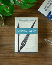 Load image into Gallery viewer, John G. Paton: The Autobiography of the Pioneer Missionary to the New Hebrides