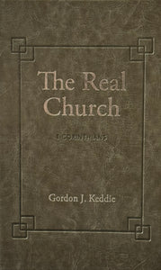 The Real Church: A Commentary on I Corinthians