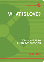 Load image into Gallery viewer, What Is Love?: God's Answer to Humanity's Question