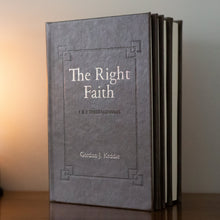 Load image into Gallery viewer, The Right Faith: A Commentary on 1 & 2 Thessalonians