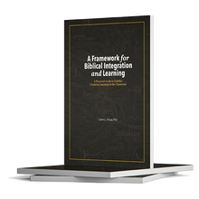 Load image into Gallery viewer, A Framework for Biblical Integration and Learning