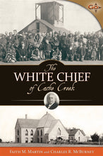 Load image into Gallery viewer, The White Chief of Cache Creek