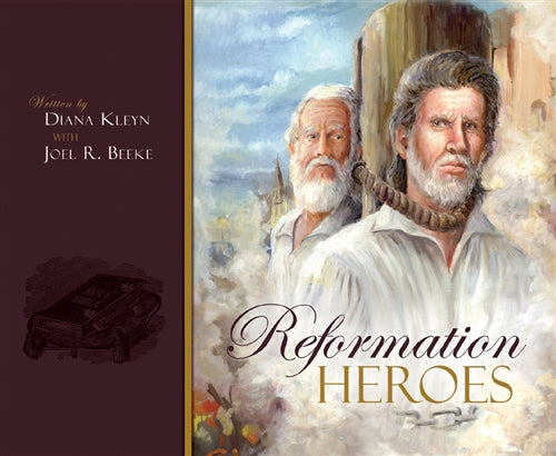 Reformation Heroes: Second Edition with Study Guide