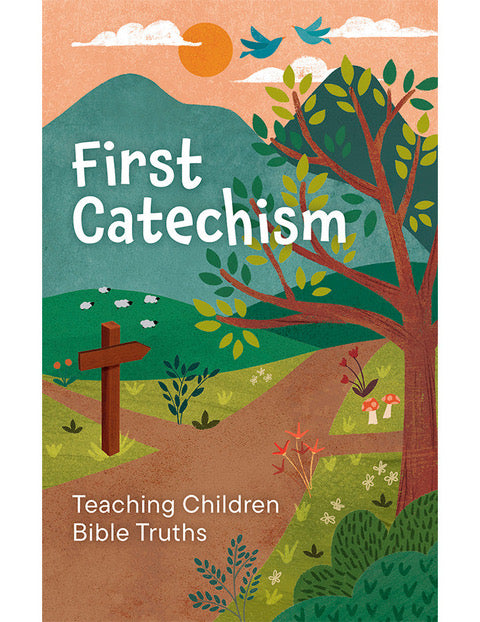 First Catechism: Teaching Children Bible Truths