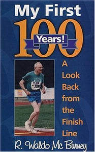 My First 100 Years!: A Look Back from the Finish Line