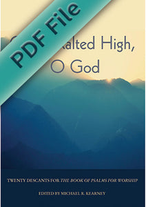 O Be Exalted High O God: Twenty Descants for The Book of Psalms for Worship
