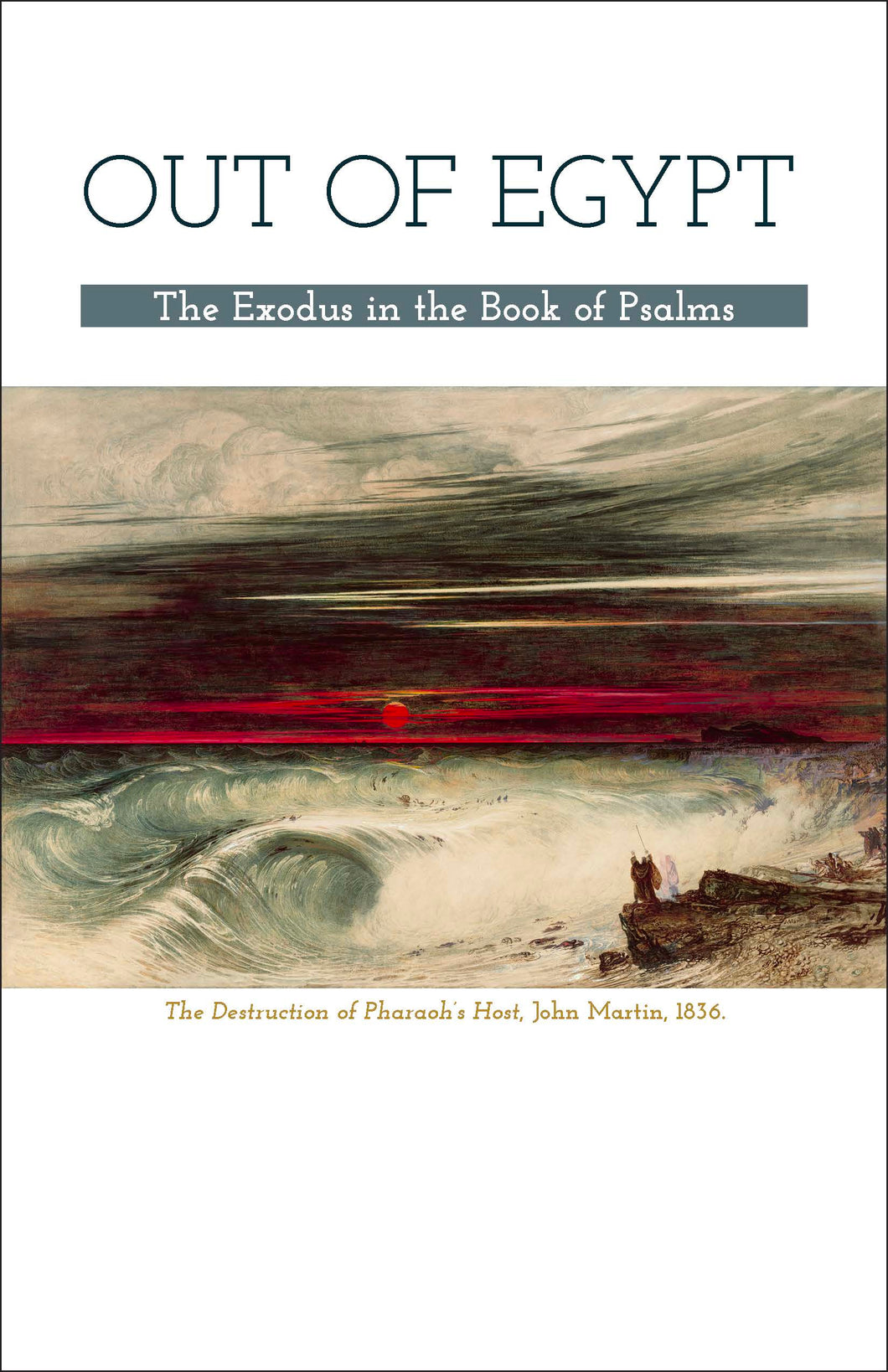 Out of Egypt: The Exodus in the Book of Psalms (Download)