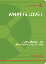 Load image into Gallery viewer, What Is Love?: God&#39;s Answer to Humanity&#39;s Question
