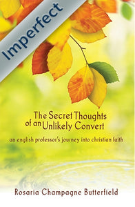The Secret Thoughts of an Unlikely Convert (Imperfect)