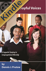 Joyful Voices: A Cappella Singing in Congregational Worship (Kindle)