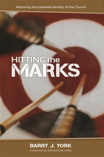 Hitting the Marks: Restoring the Essential Identity of the Church