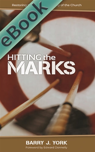 Hitting the Marks: Restoring the Essential Identity of the Church (EBOOK)
