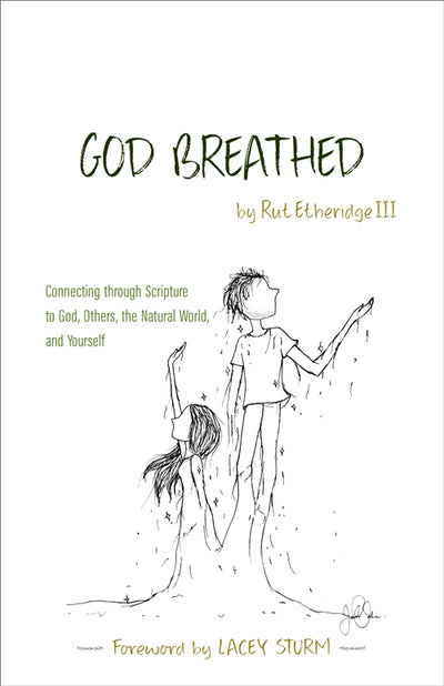 God Breathed: Connecting through Scripture to God, Others, the Natural World, and Yourself