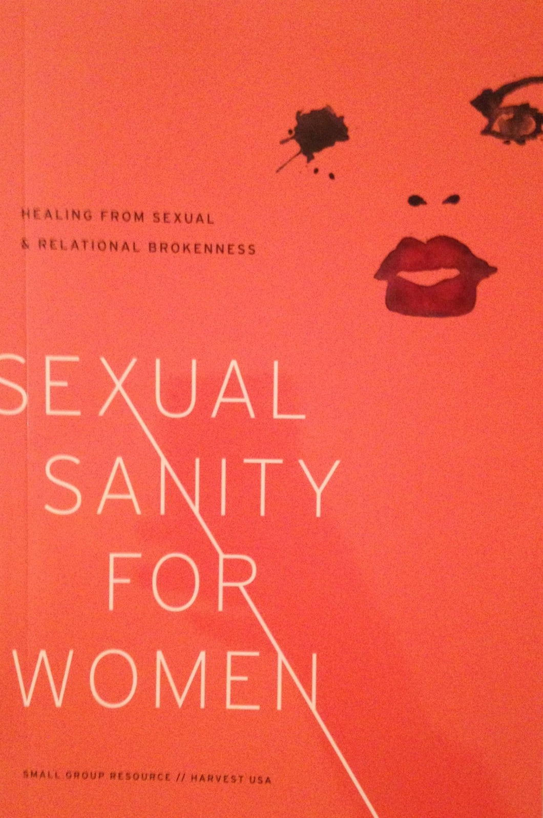 Sexual Sanity for Women: Healing from Sexual and Relational Brokenness