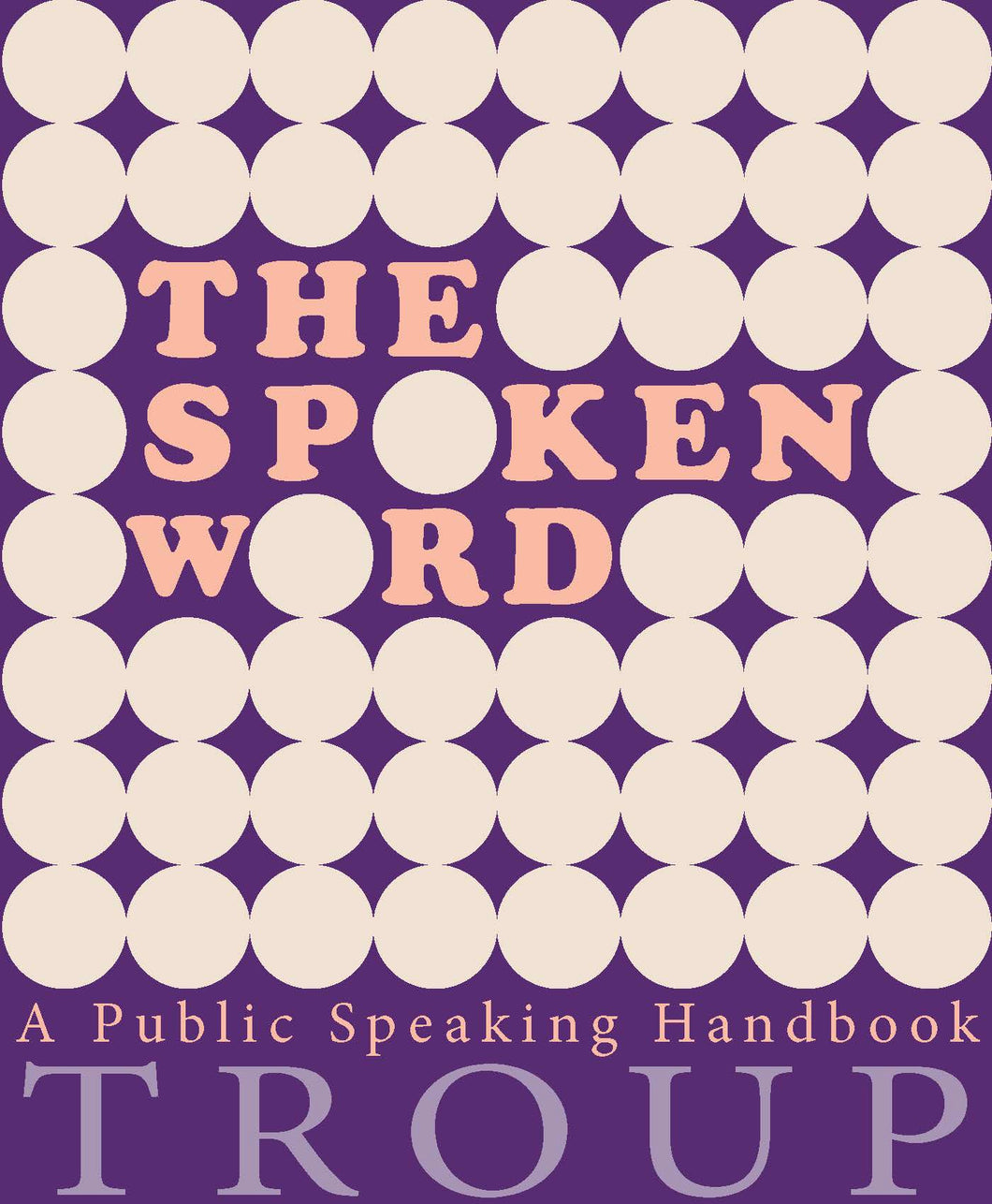 The Spoken Word: A Public Speaking Handbook