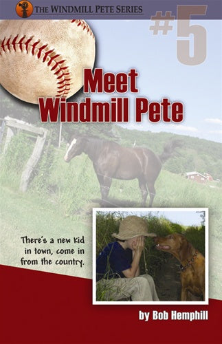 The Windmill Pete Series #5: Meet Windmill Pete