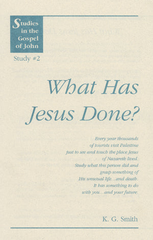 Studies in the Gospel of John: What Has Jesus Done?