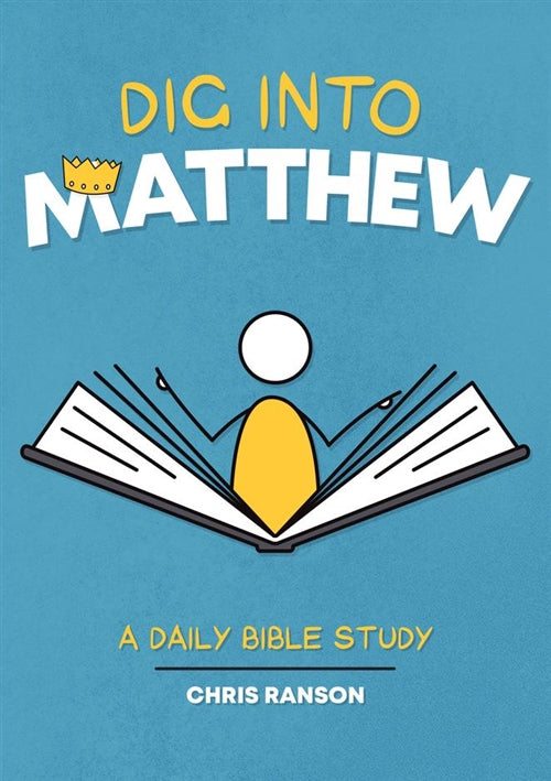 Dig Into Matthew: A Daily Bible Study